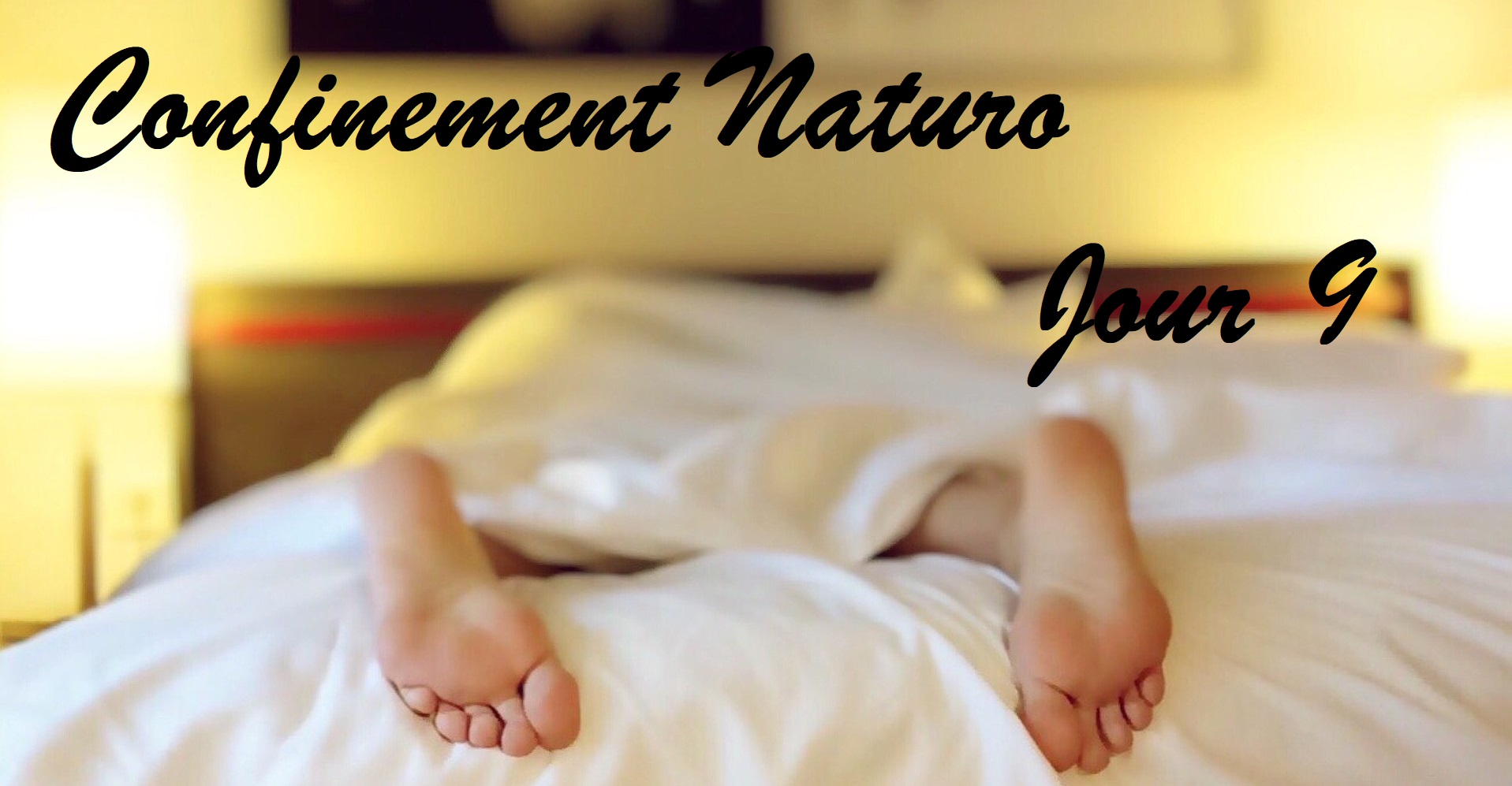 Confinement Naturo (jour 9) – Je vous souhaite une bonne nuit !